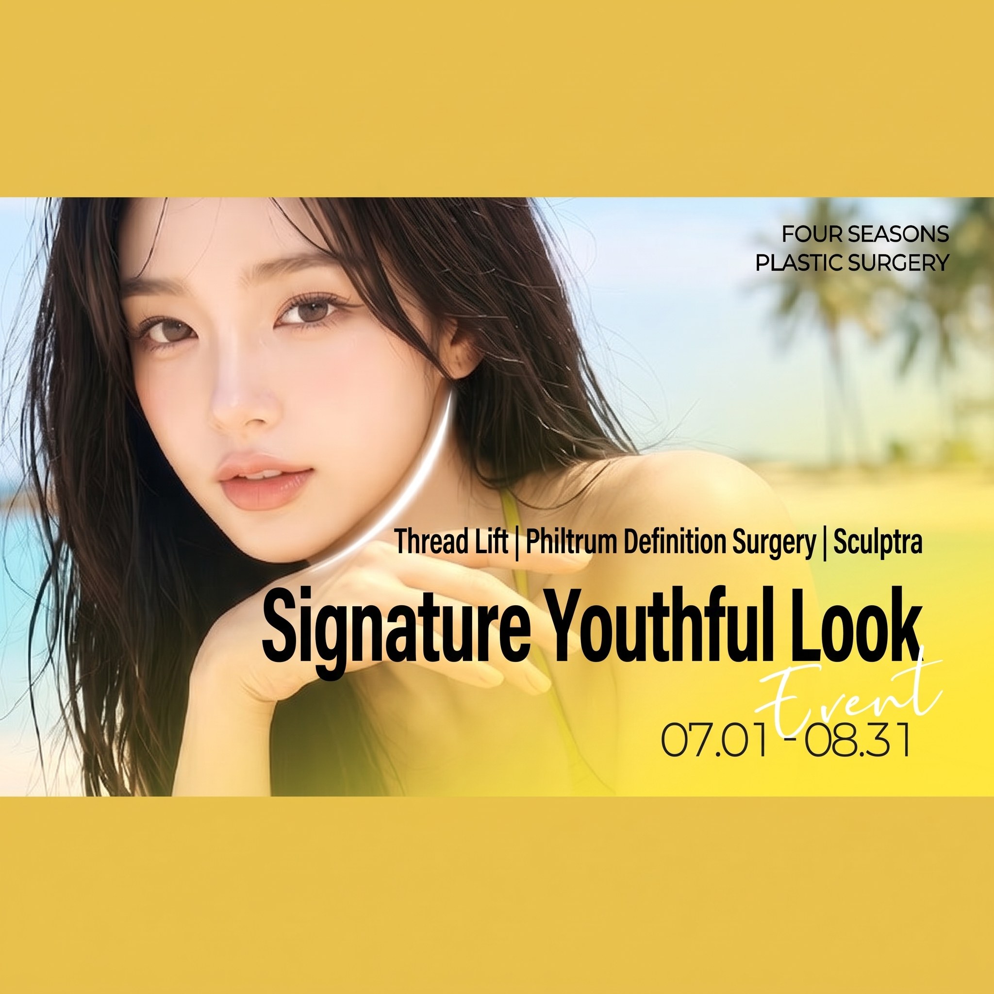 Signature youthful look event banner featuring a female model in yellow clothing — “Thread Lifting | Philtrum Deepening | Sculptra Signature Youthful Look 07.01-08.31”