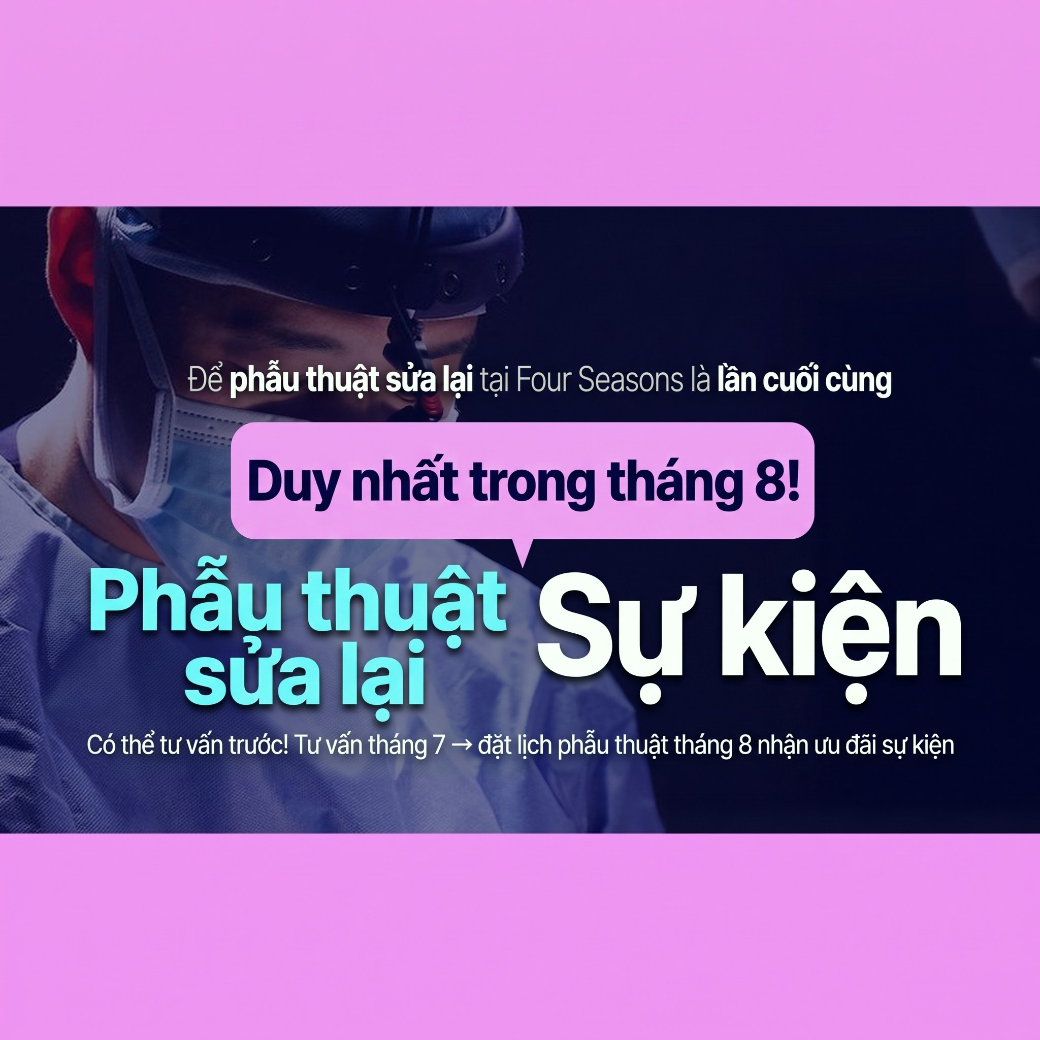 Banner sự kiện phẫu thuật chỉnh sửa lại với đội ngũ y bác sĩ đang phẫu thuật dưới đèn mổ — “Để Four Seasons là ca phẫu thuật chỉnh sửa cuối cùng của bạn, chỉ đúng một tháng 8! Sự kiện phẫu thuật chỉnh sửa lại”